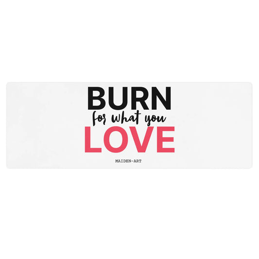 Burn for What You Love Yoga / Mindfulness Mat - Yoga Mat